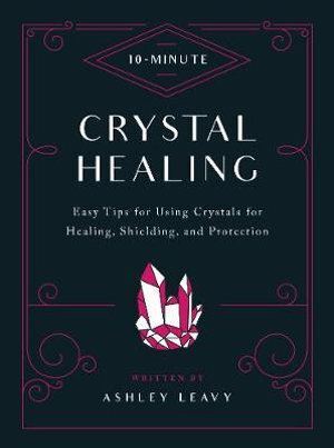 10-Minute Crystal Healing by Anne Crane