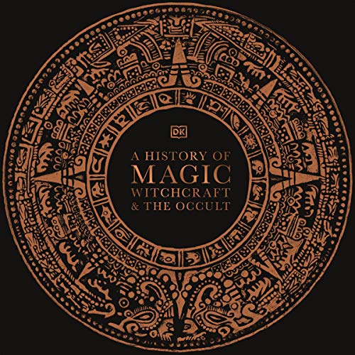 A History of Magic Witchcraft & The Occcult